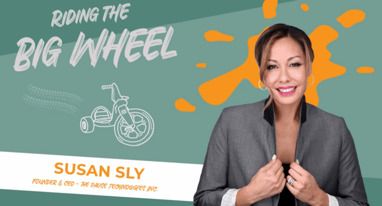 ThePause® Founder the CEO Susan Sly on "Riding the Big Wheel" Podcast